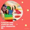 Zen Karuna - Crianças mais criativas com sons relaxantes 8D - EP